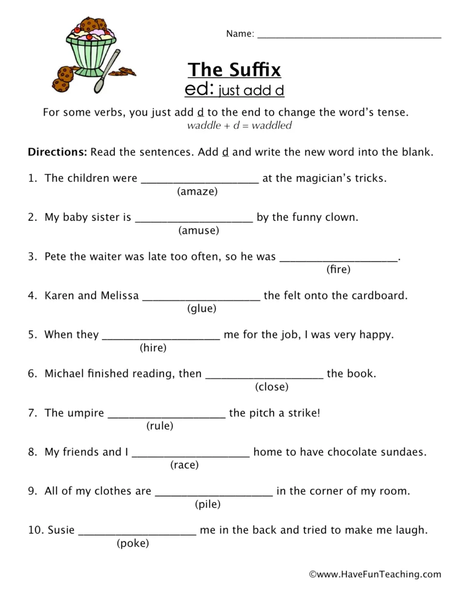 The suffix ed, just add d: students add d to 10 verbs such as amaze and glue to complete sentences in the past tense