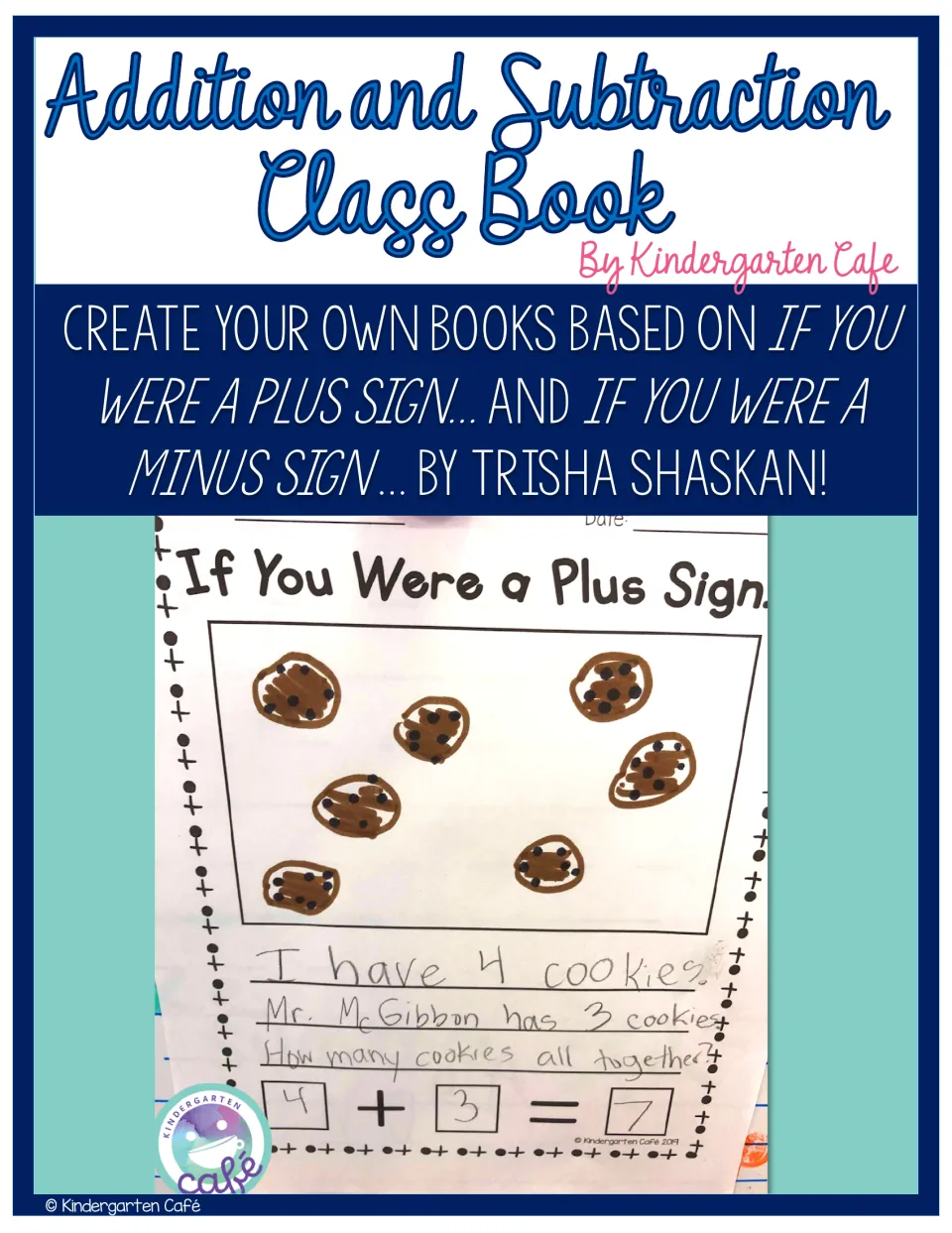 Addition and Subtraction Class Book cover: a student page shows 4 + 3 = 7 cookies from If You Were a Plus Sign