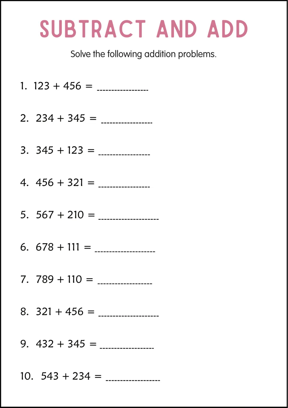 Three-digit addition without regrouping: students add 10 pairs such as 123 + 456, 678 + 111 and 543 + 234