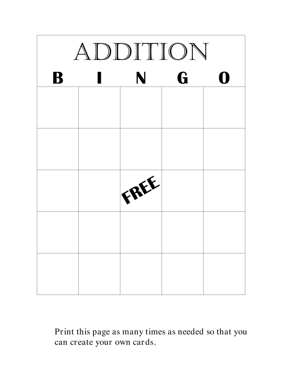 Blank addition bingo card with only B I N G O letters and a FREE center, to print and fill with sums for extra players