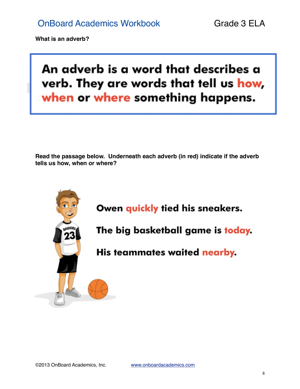What is an adverb: definition, then students label red adverbs quickly, today and nearby as telling how, when or where