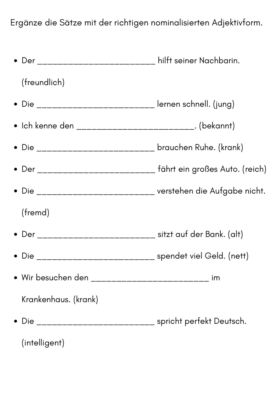 German nominalized adjectives: students complete 10 sentences using the bracketed adjective, e.g. Die ___ brauchen Ruhe