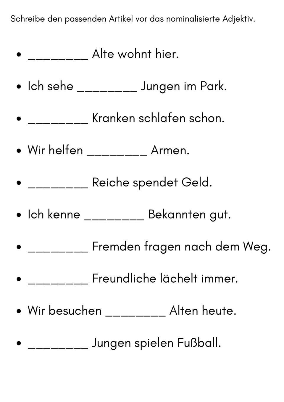 Articles before nominalized adjectives: students write der, die or den before nouns such as Alte, Kranken and Armen