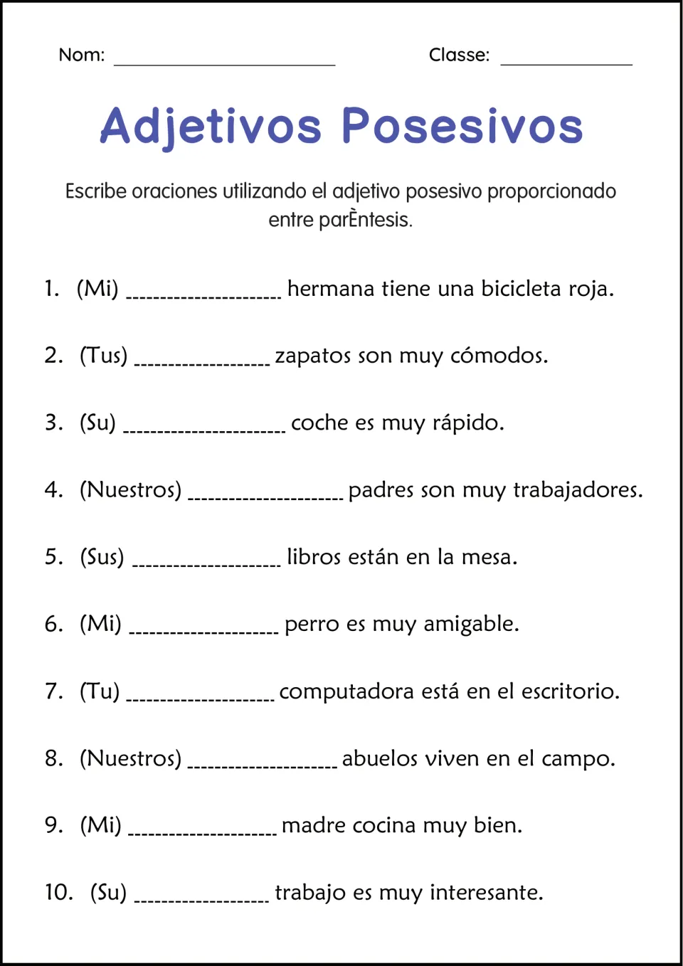 Possessive adjective writing: students use the cue in parentheses, like (Tus) or (Nuestros), to finish 10 Spanish sentences