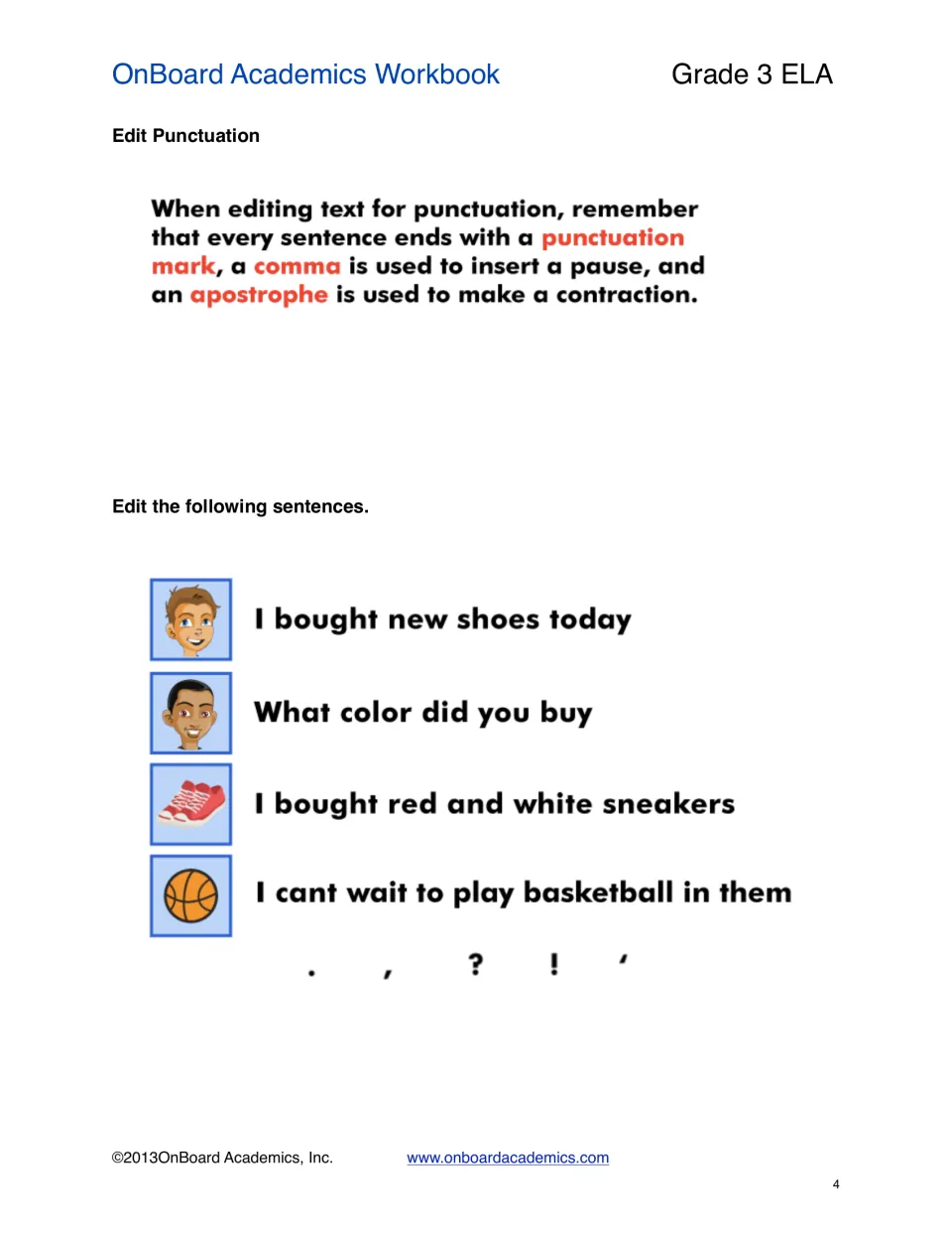 Punctuation editing: end marks, commas and apostrophes; students add marks to four sentences about new sneakers