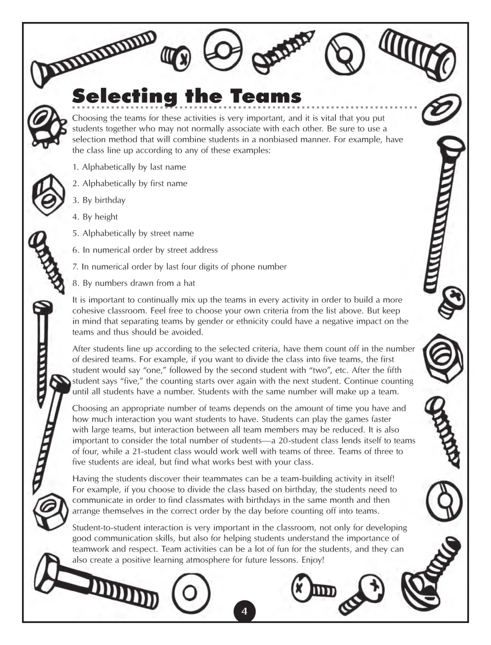 Selecting the Teams: eight ways to line students up, such as by birthday or height, then count off to form mixed teams