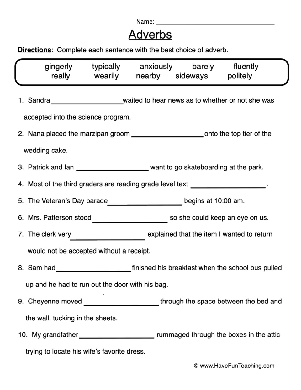 Adverbs: students complete 10 sentences using a word bank of adverbs such as anxiously, gingerly, sideways and politely
