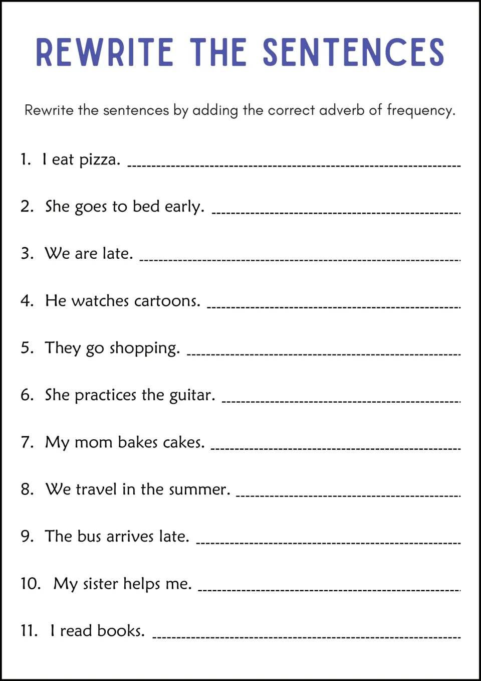 Rewrite the sentences: students add an adverb of frequency to 11 sentences like "I eat pizza" and "She goes to bed early"