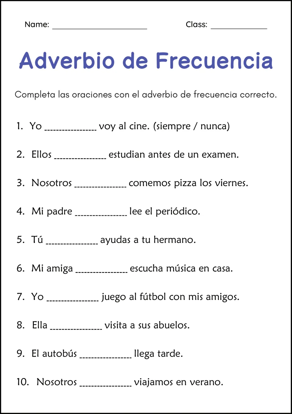 Adverbio de Frecuencia: students fill in 10 Spanish sentence blanks with the correct adverb, such as siempre or nunca