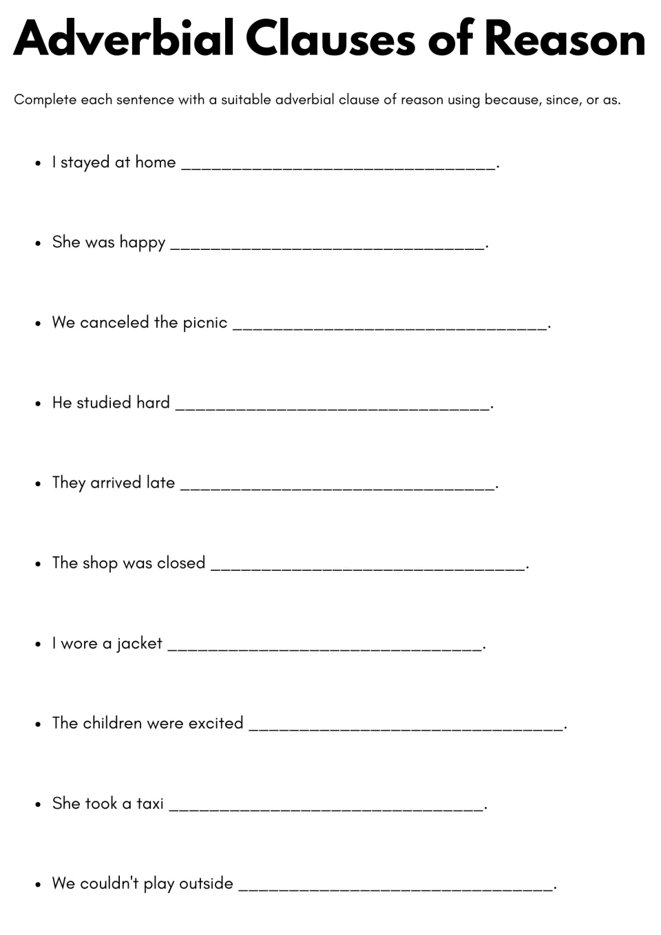 Adverbial clauses of reason: students add a because, since or as clause to finish 10 sentences like She took a taxi