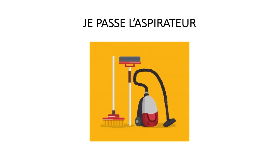 Chore phrase 'Je passe l'aspirateur' (I vacuum) with a vacuum cleaner, mop and scrub brush