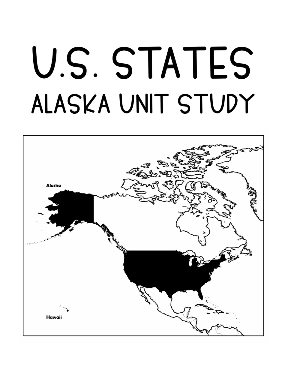 U.S. States Alaska Unit Study cover with a North America map showing Alaska, Hawaii and the lower 48 states in black