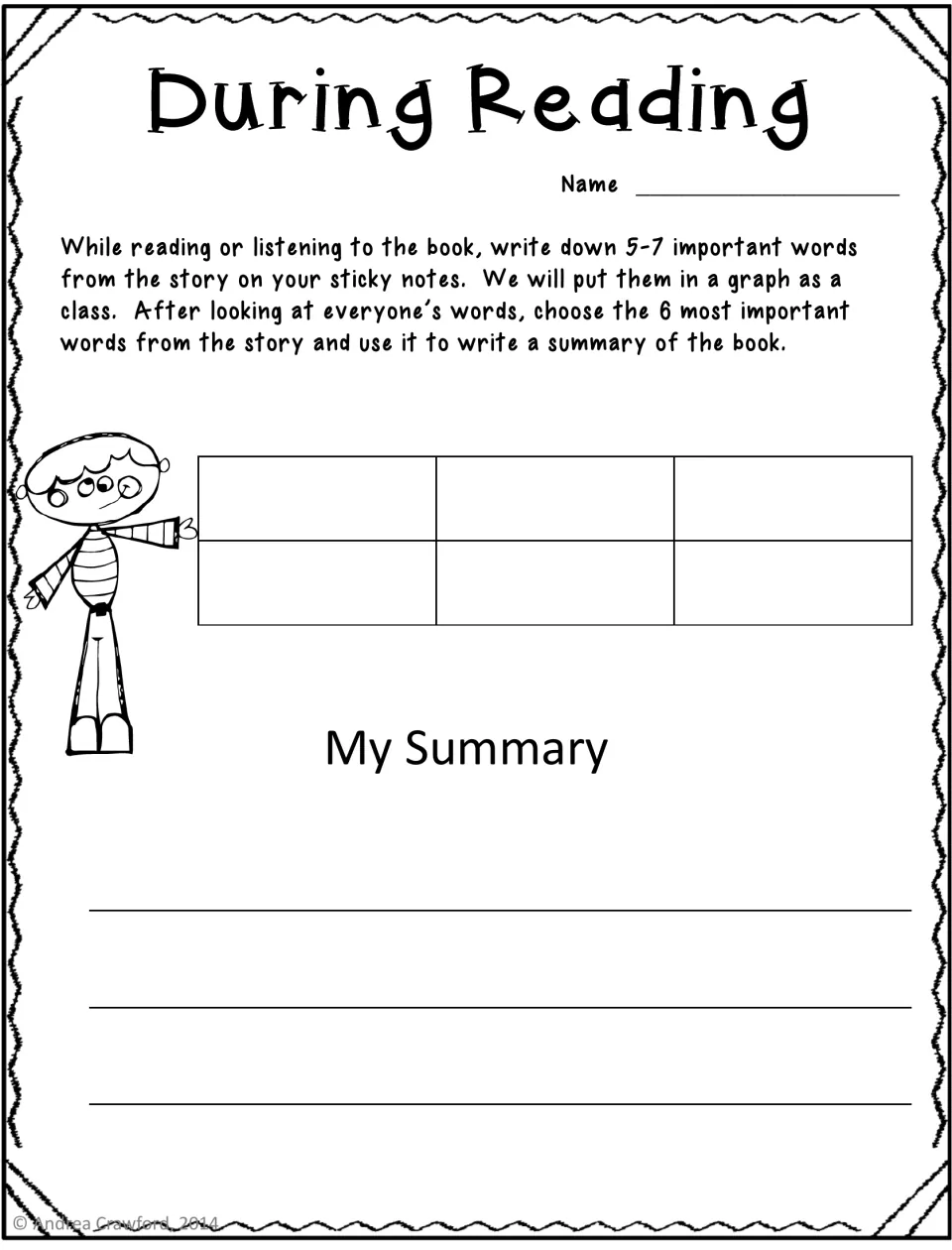 During Reading: students note key words on sticky notes, pick the 6 most important and use them to write a summary