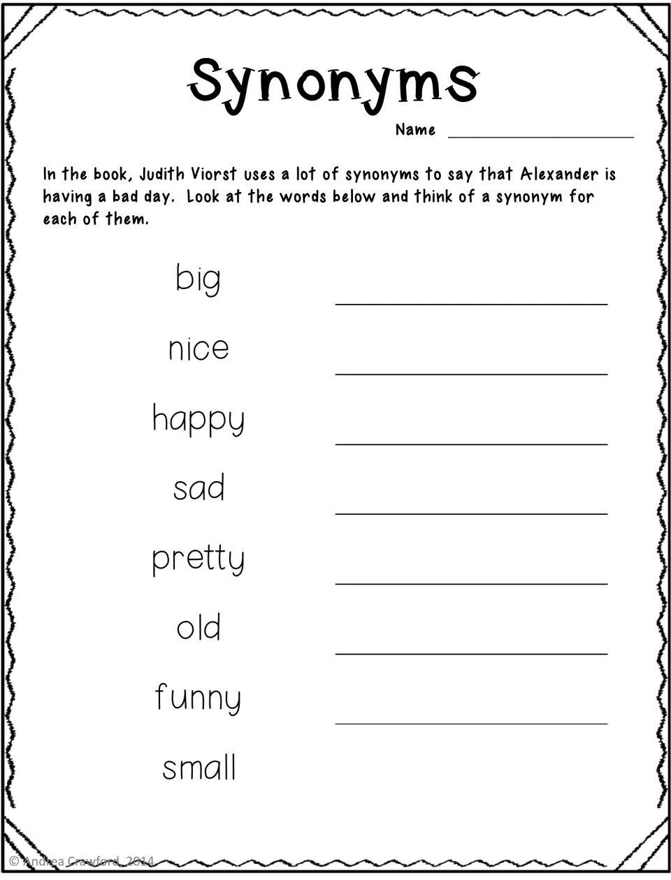Synonyms: students write a synonym for big, nice, happy, sad, pretty, old, funny and small, as Judith Viorst does