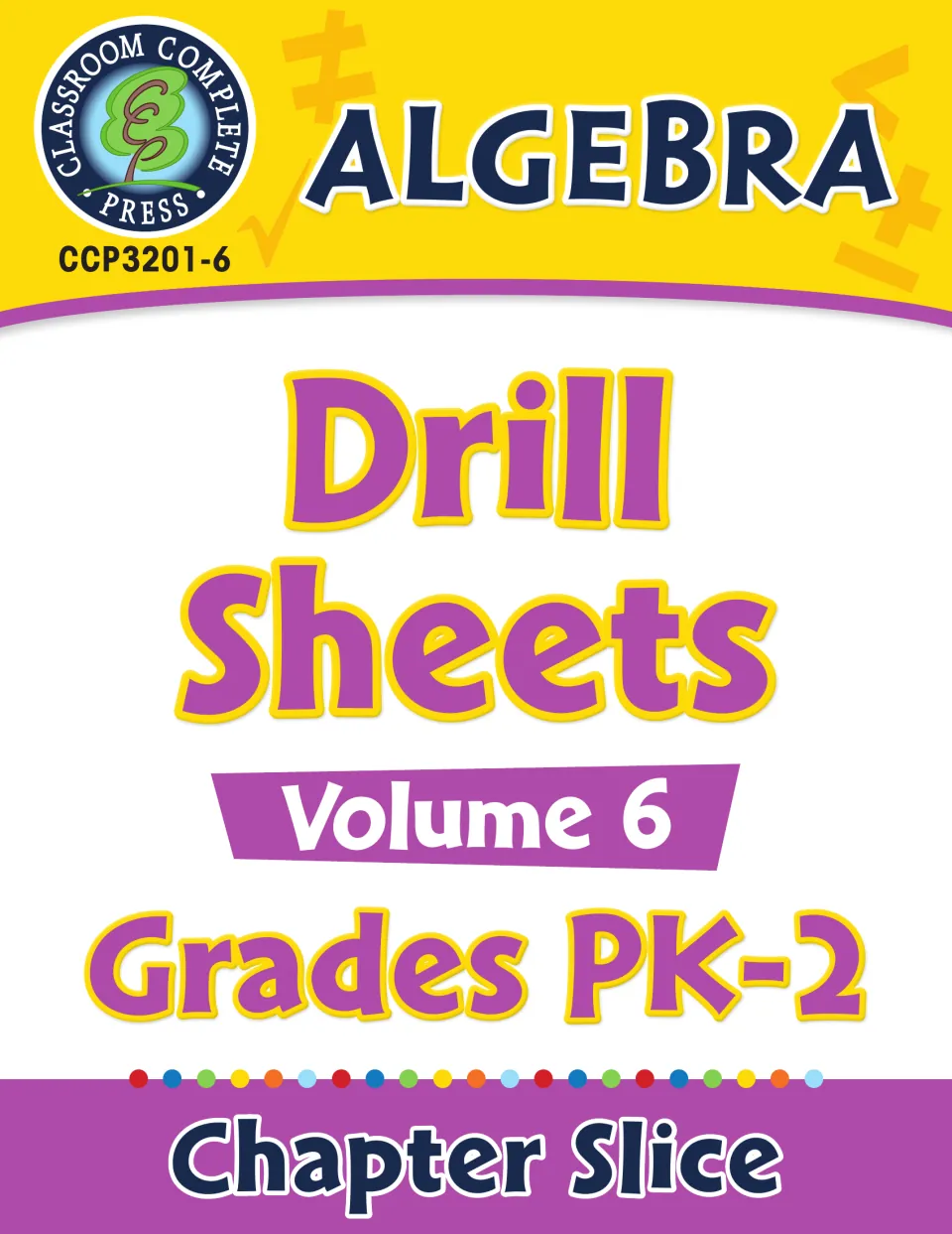 Algebra Drill Sheets Volume 6, Grades PK-2 cover, a Chapter Slice from Classroom Complete Press