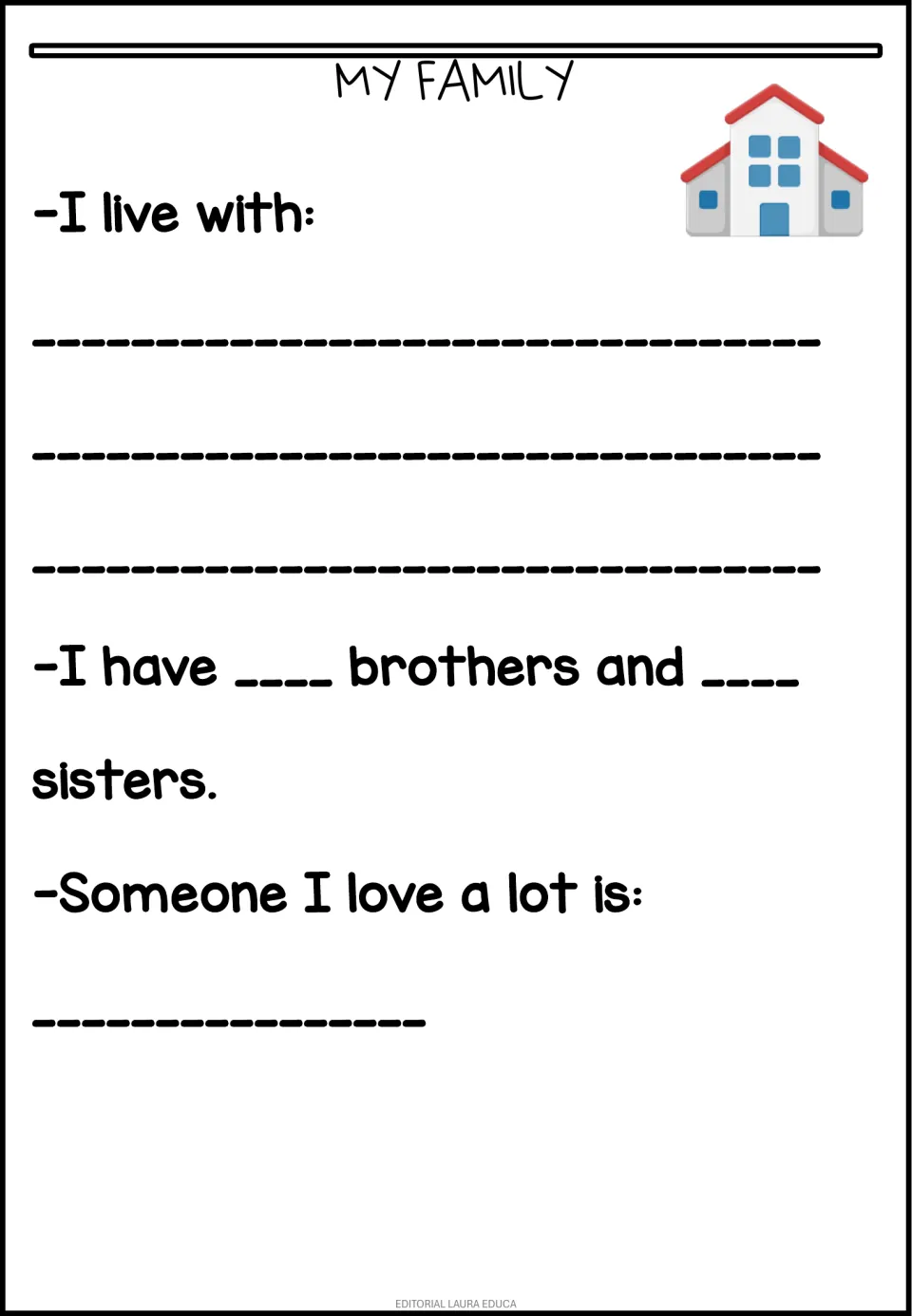 My Family: students write who they live with, fill in how many brothers and sisters they have, and name someone they love