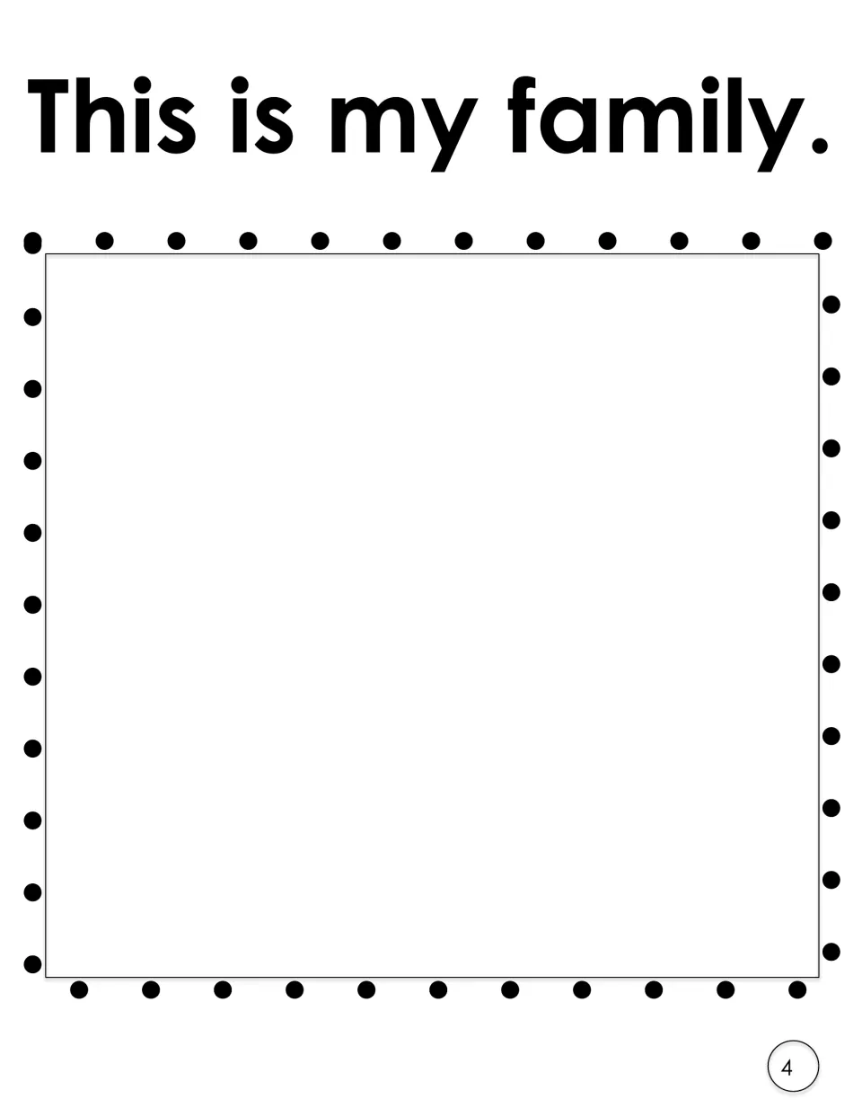 This is my family: students draw a picture of their family in the large space under the heading