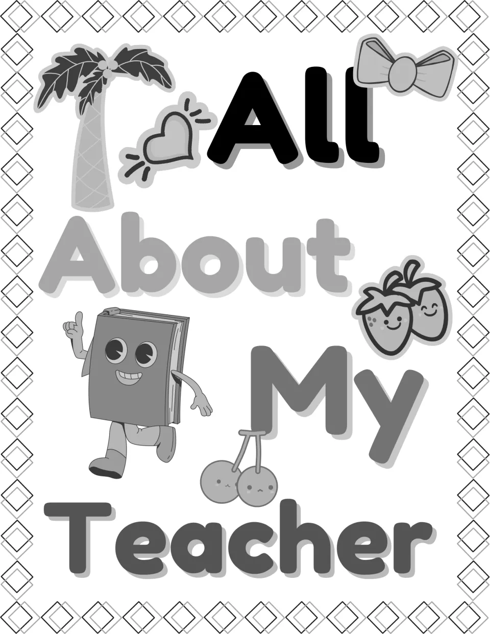 All About My Teacher cover: bold title with a smiling book character, palm tree, bow, heart, strawberries and cherries