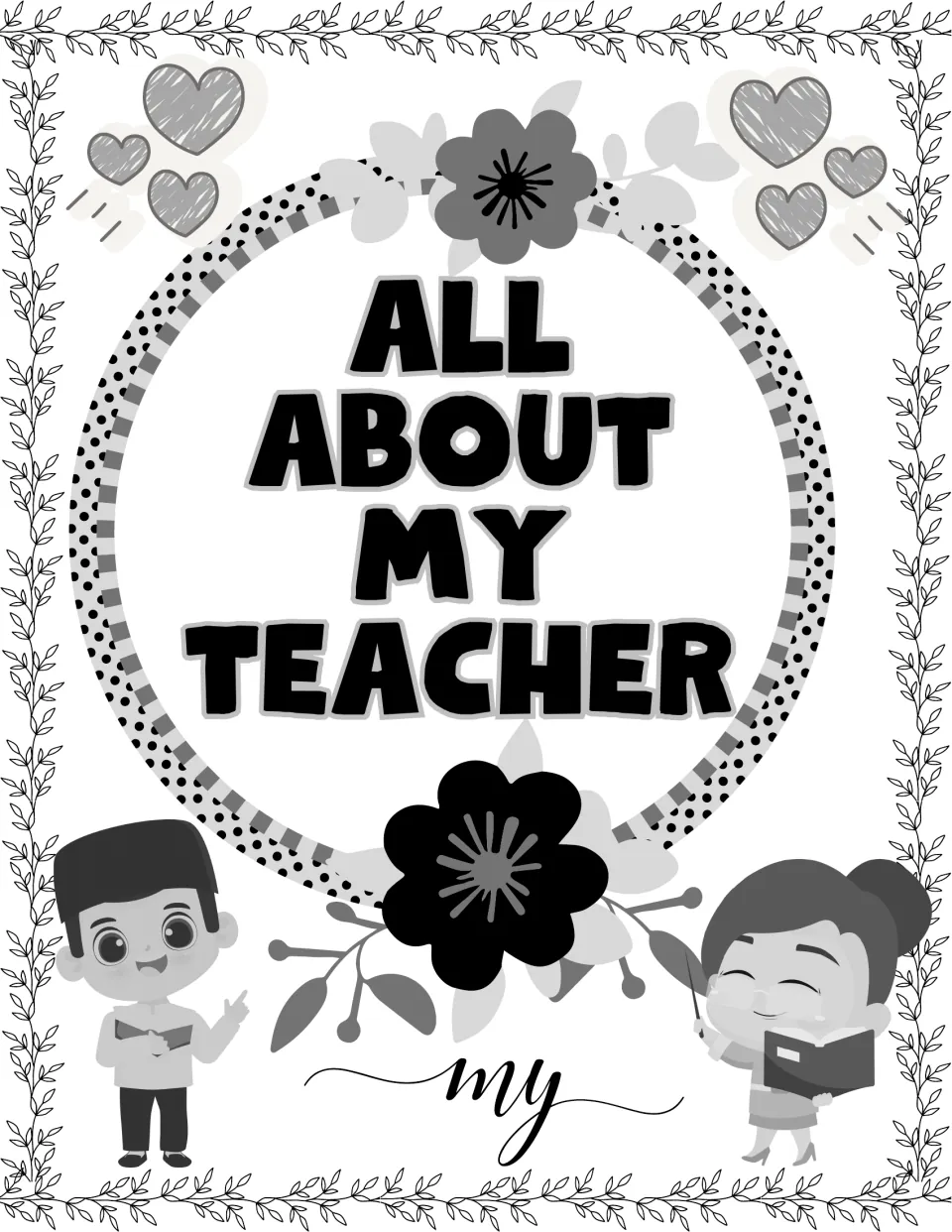 All About My Teacher cover: title in a flower wreath with hearts, a cartoon boy and a smiling teacher holding a book