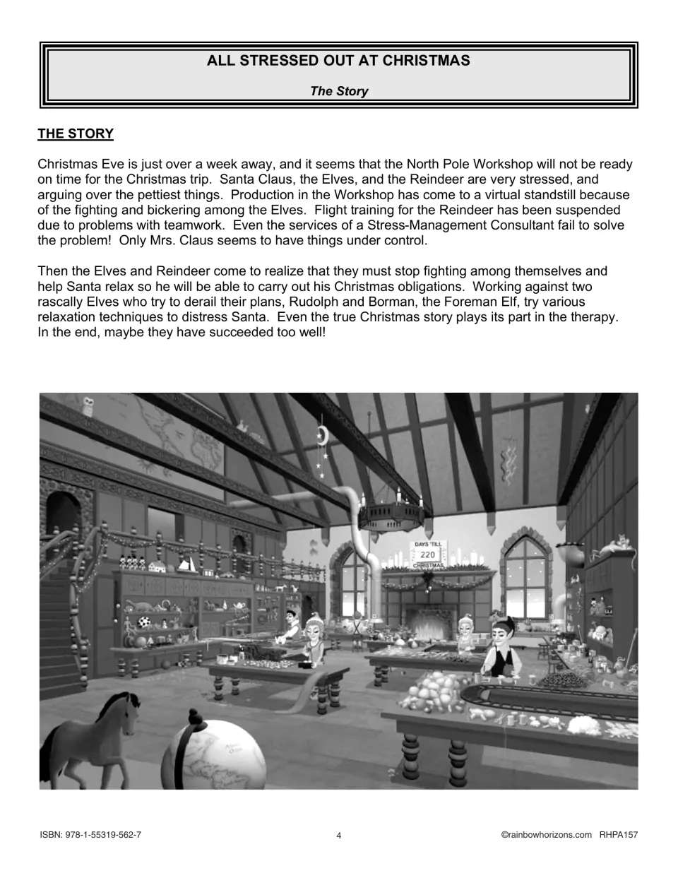 Plot summary: Santa, Elves and Reindeer stressed before Christmas Eve, with a picture of the North Pole Workshop