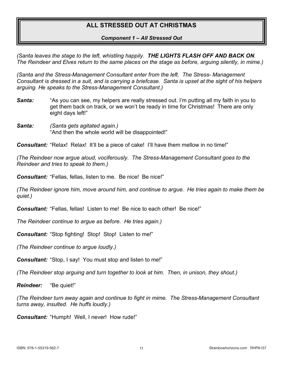 Component 1 script: the Consultant tells the arguing Reindeer 'Be nice!' and they shout back 'Be quiet!'
