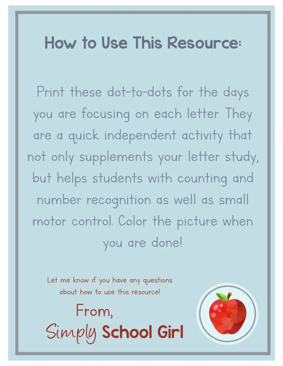 How to Use This Resource: print a dot-to-dot on each letter's focus days; students connect numbers and color the picture