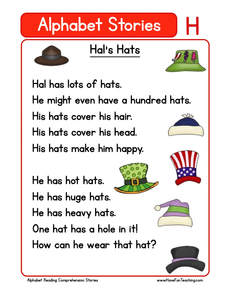 Letter H story: Hal has many hats that cover his hair and head, make him happy, and include one with a hole.