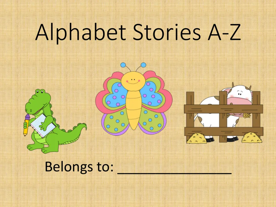Alphabet Stories A-Z cover with a Belongs to name line and pictures of an alligator, a butterfly and a cow