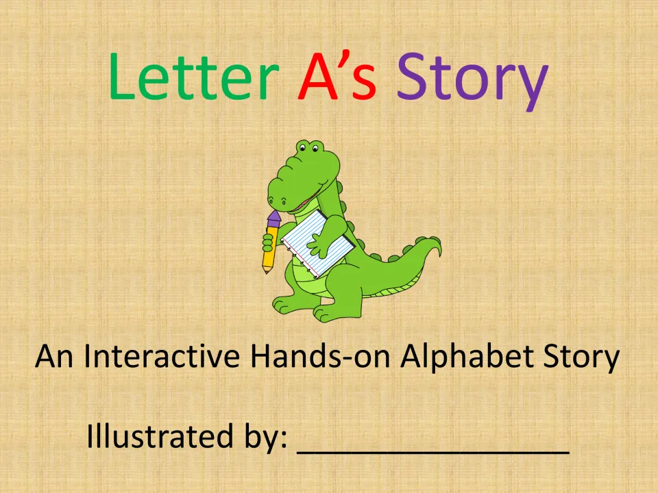 Letter A’s Story cover identifies an interactive hands-on alphabet story and includes an illustrator name space.