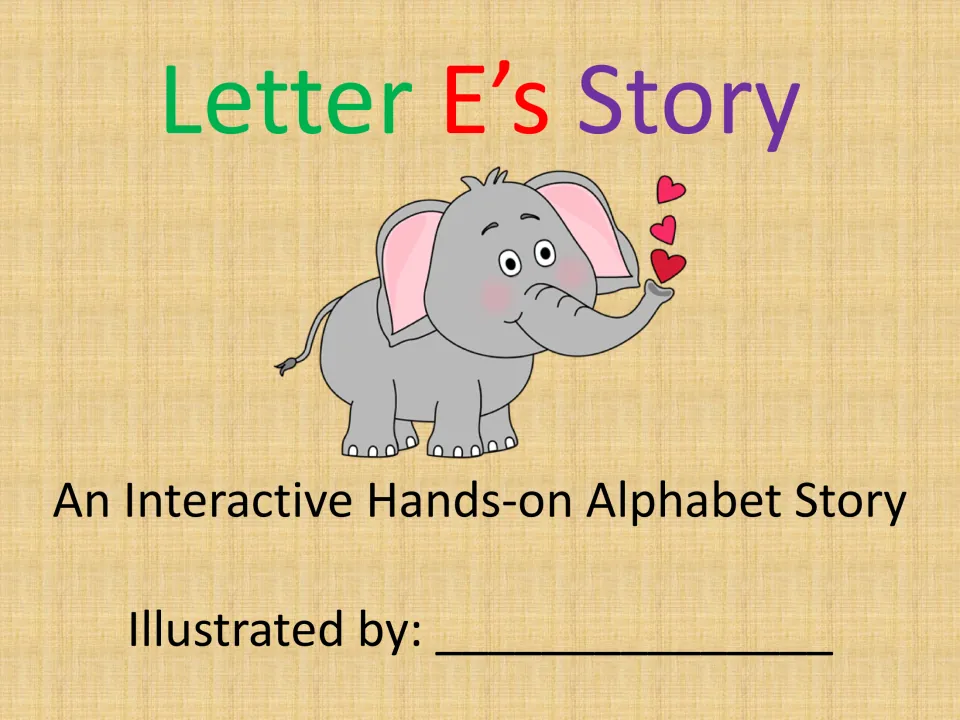 Letter E's Story cover: an interactive hands-on alphabet story with a smiling elephant and an Illustrated by line