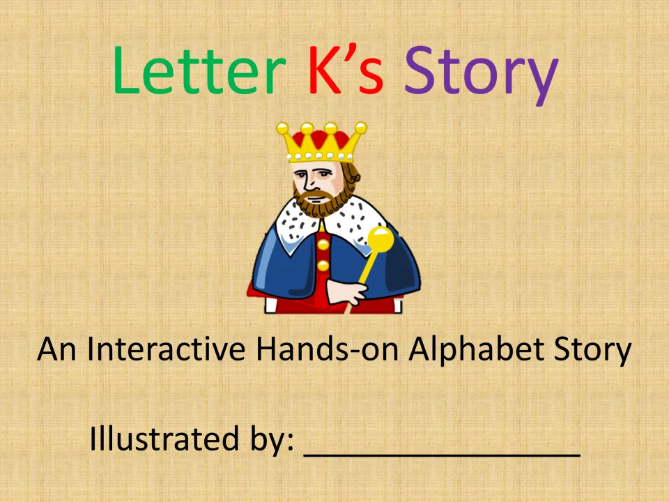 Letter K storybook cover featuring a king, the subtitle 'An Interactive Hands-on Alphabet Story' and illustrator space