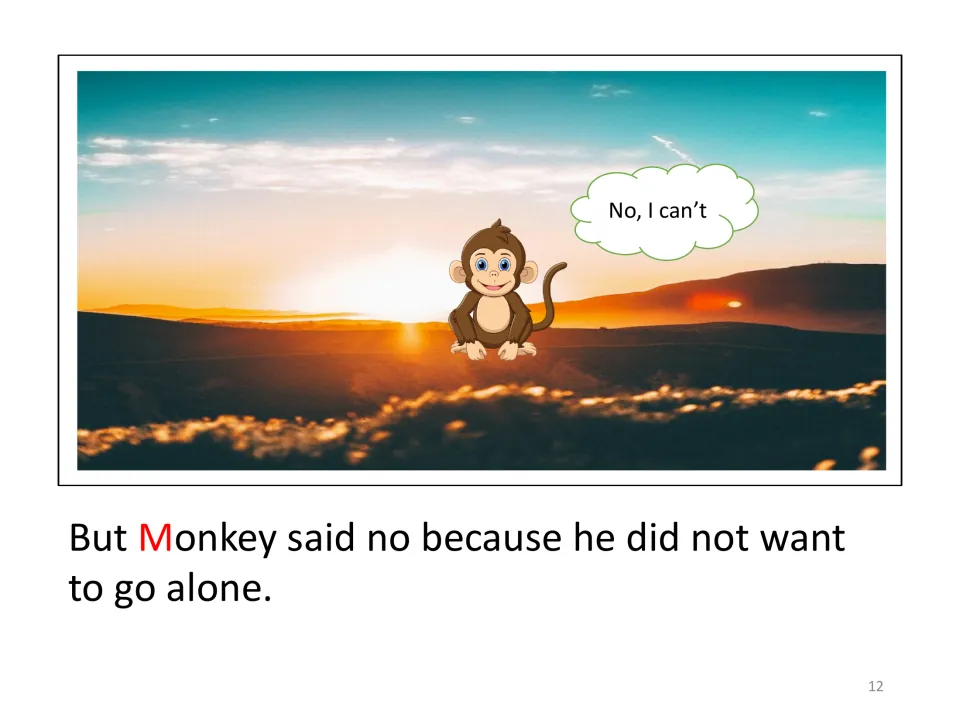 Story page: Monkey says No, I can't once more, refusing this time because he does not want to go alone