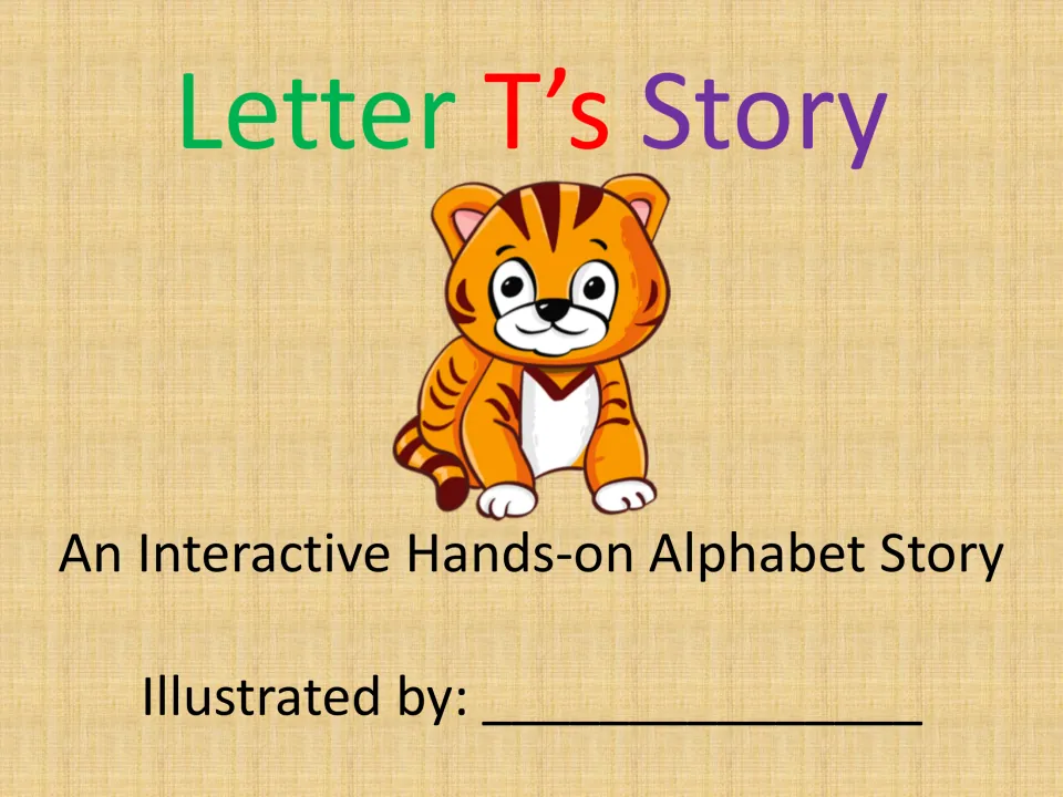 Letter T's Story cover: a hands-on alphabet story with a tiger drawing and a line for the student's name as illustrator