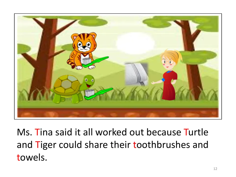 Story page: Ms. Tina says Turtle and Tiger can share their toothbrushes and towels; t words are highlighted in red