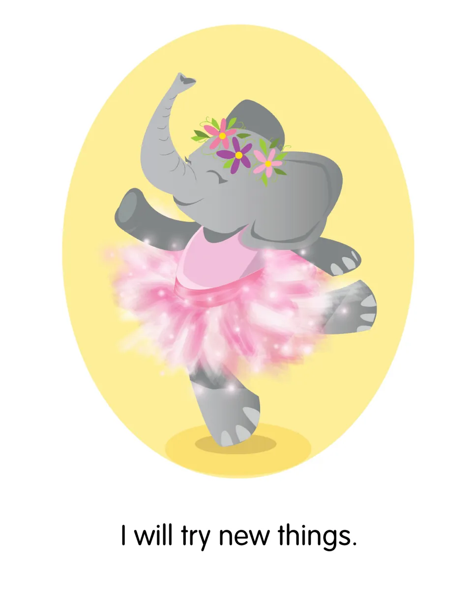 Trying new things affirmation reads 'I will try new things,' illustrated by an elephant dancing in a tutu