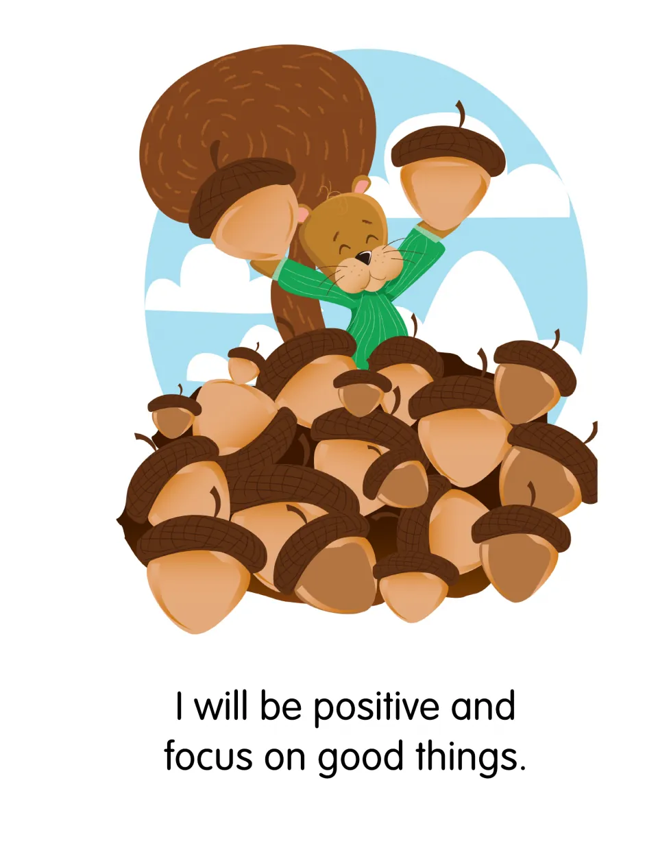 Positive thinking affirmation reads 'I will be positive and focus on good things,' with a squirrel and acorns