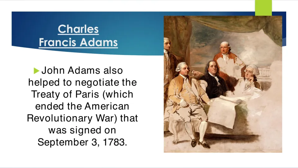 Treaty of Paris: John Adams helped negotiate the 1783 pact ending the Revolutionary War, shown in a group painting