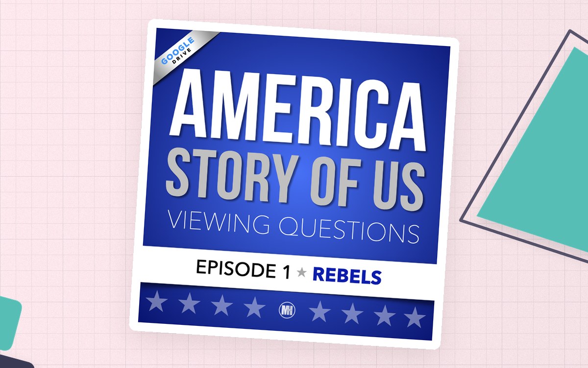 America The Story of Us: Video Viewing Guide & Questions | Episode 1: Rebels preview