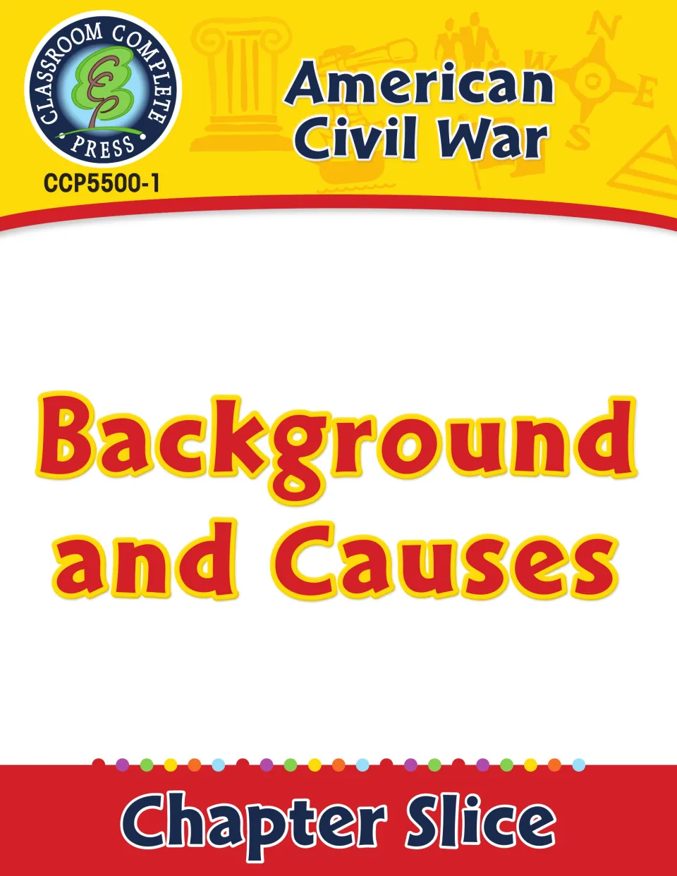 Cover of the American Civil War Chapter Slice on Background and Causes from Classroom Complete Press, item CCP5500-1