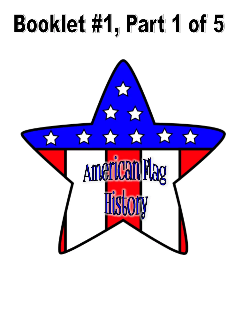 Star-shaped cut-out piece titled American Flag History, the stars-and-stripes cover of a 5-part stapled booklet