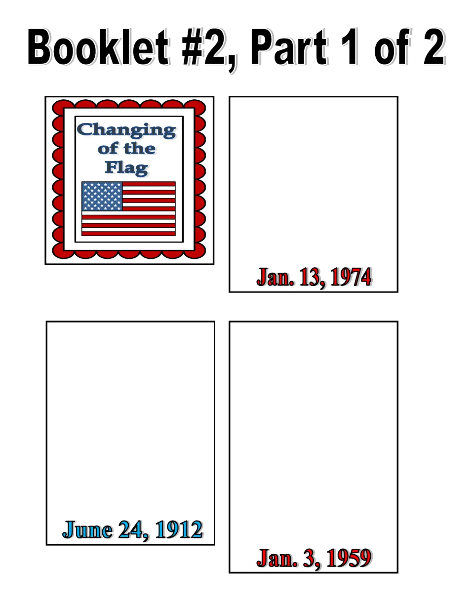 Changing of the Flag cut-out pieces: a flag cover plus flip pages dated June 24, 1912, Jan. 3, 1959 and Jan. 13, 1974