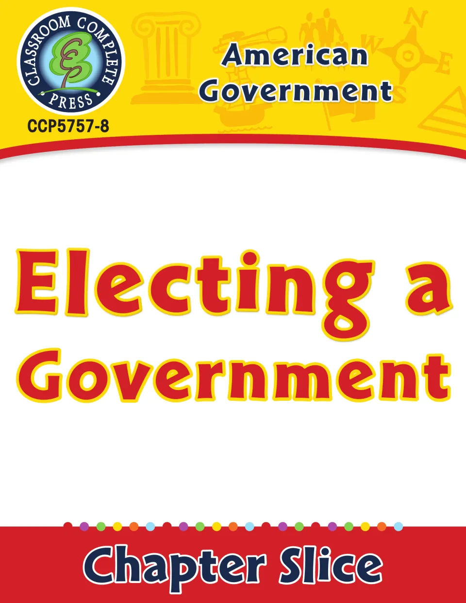 Electing a Government chapter slice cover from the American Government series by Classroom Complete Press