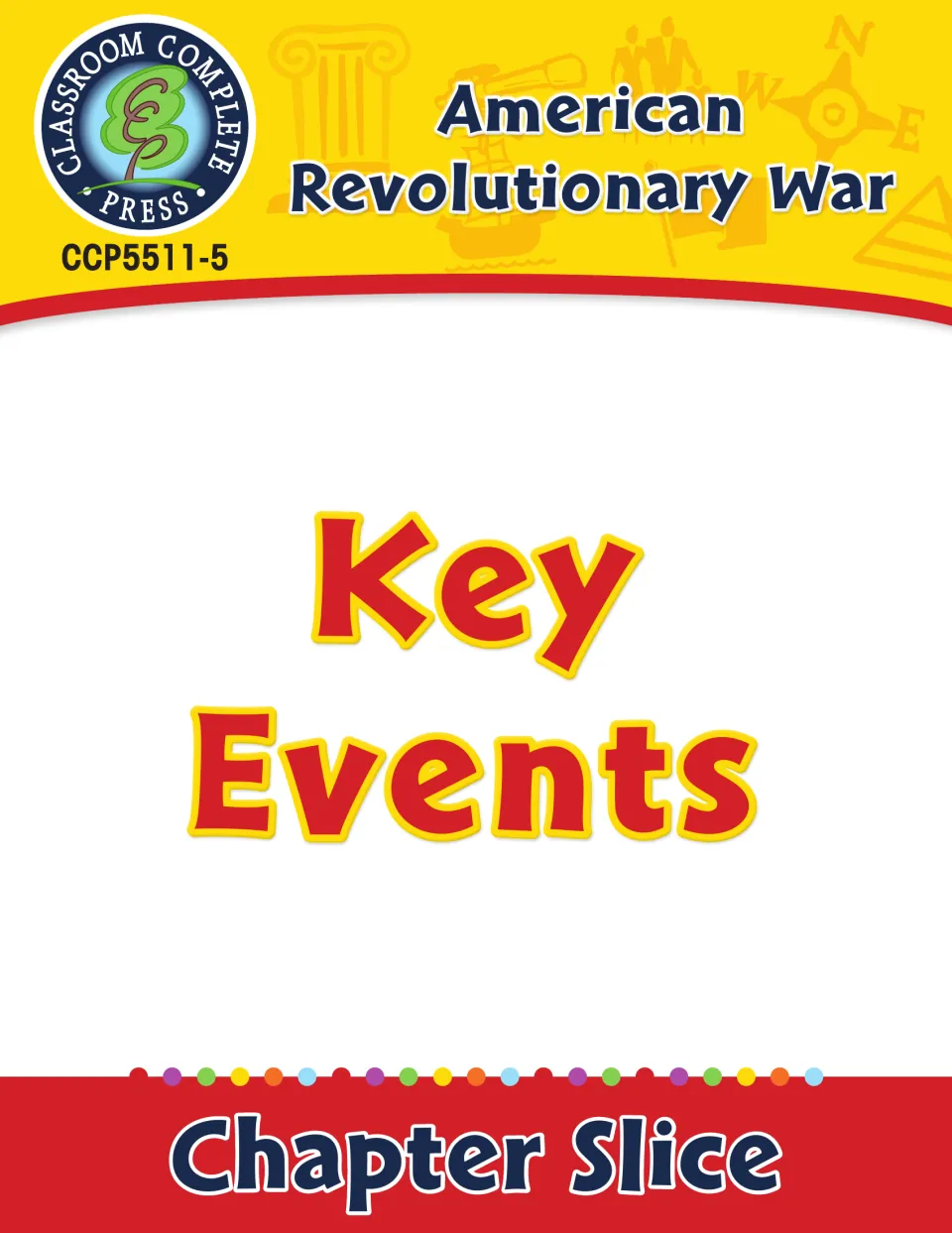Cover of the American Revolutionary War Key Events chapter slice from Classroom Complete Press, item CCP5511-5