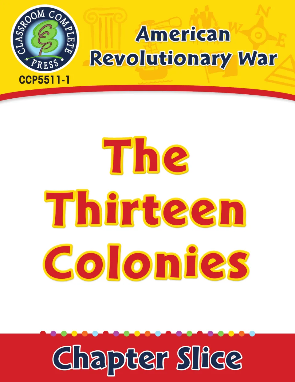 The Thirteen Colonies chapter slice from the American Revolutionary War series by Classroom Complete Press, cover