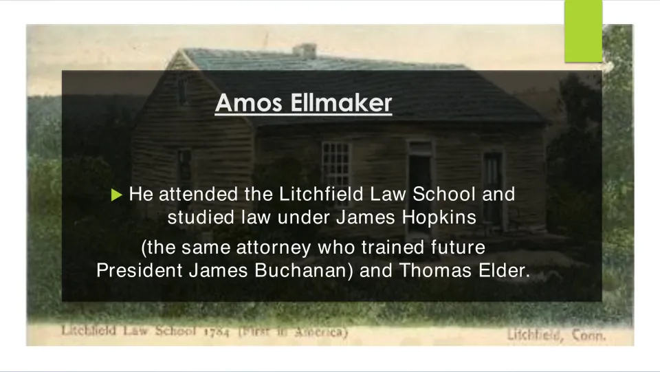 Law training: Ellmaker attended Litchfield Law School and studied under James Hopkins and Thomas Elder; photo of the school