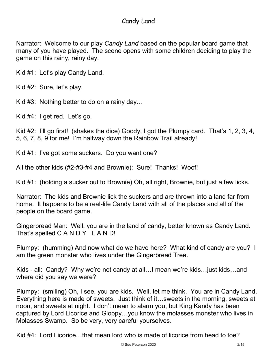 Script opening: on a rainy day kids lick suckers and land in Candy Land, where Plumpy says King Kandy is captured