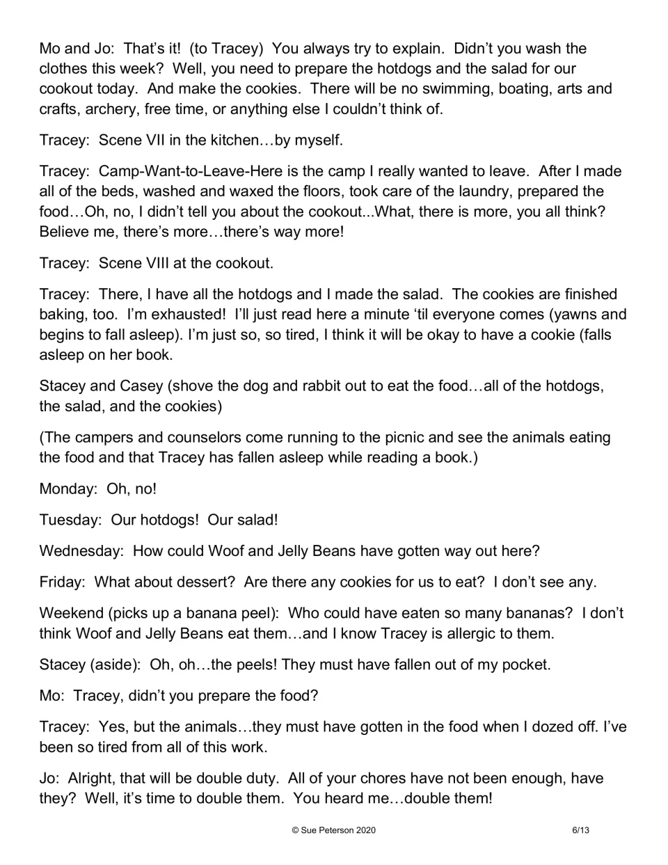 Script, Scenes VII-VIII: Tracey cooks for the cookout, dozes off, and the dog and bunny eat the food; her chores double