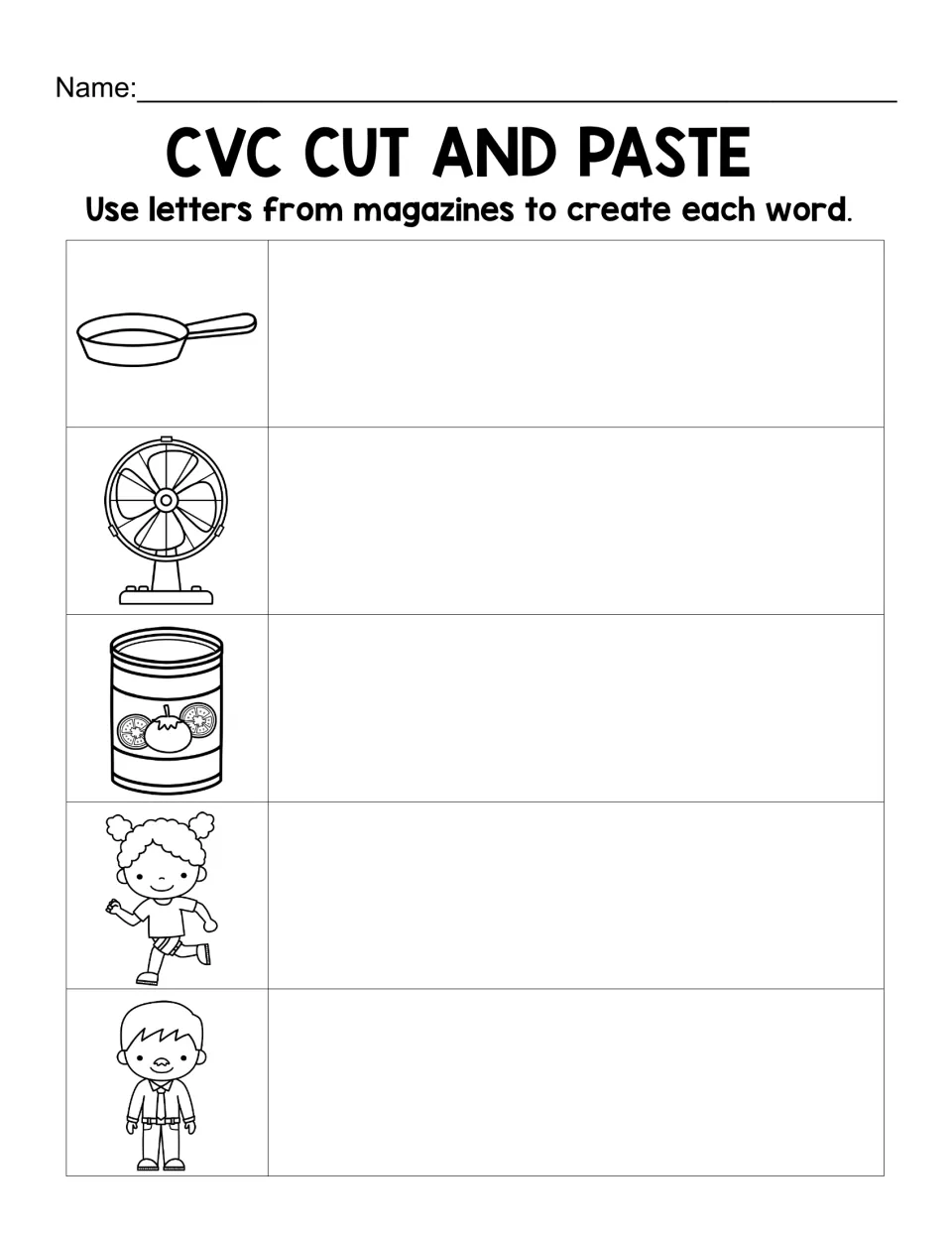 AN cut-and-paste spelling: use letters from magazines to build pan, fan, can, ran, and man from pictures.
