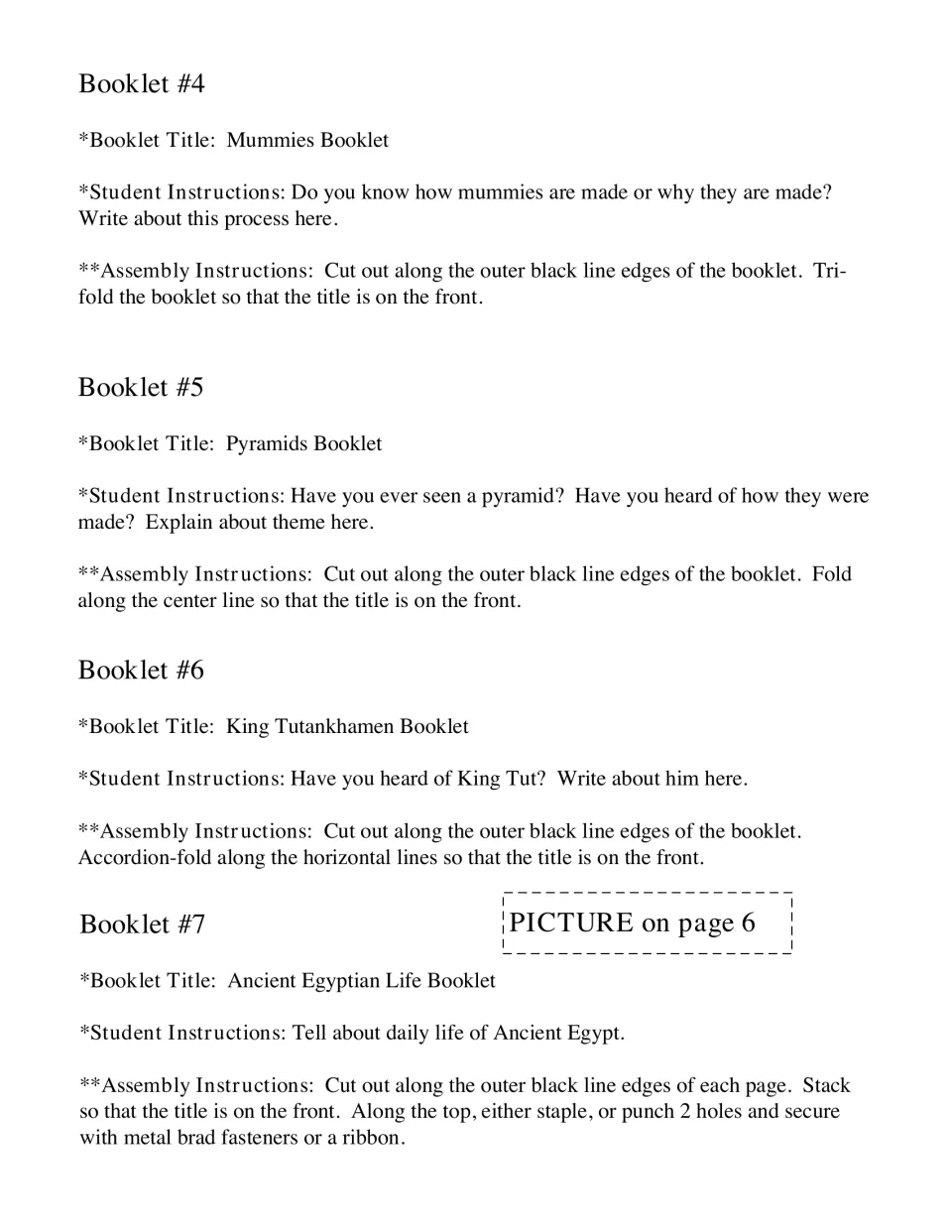 Booklets 4-7: students write how mummies are made, explain pyramids, tell about King Tut and describe Egyptian daily life