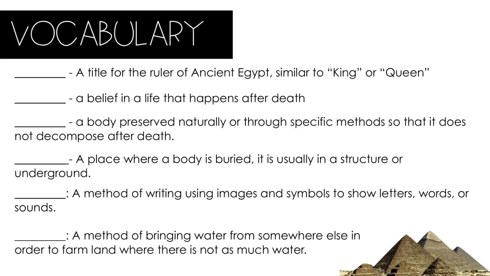 Vocabulary fill-in: students name terms for pharaoh, afterlife, mummy, tomb, hieroglyphics and irrigation